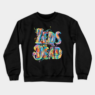 Zeds Dead Merch Zeds Dead DRIPPIN Crewneck Sweatshirt